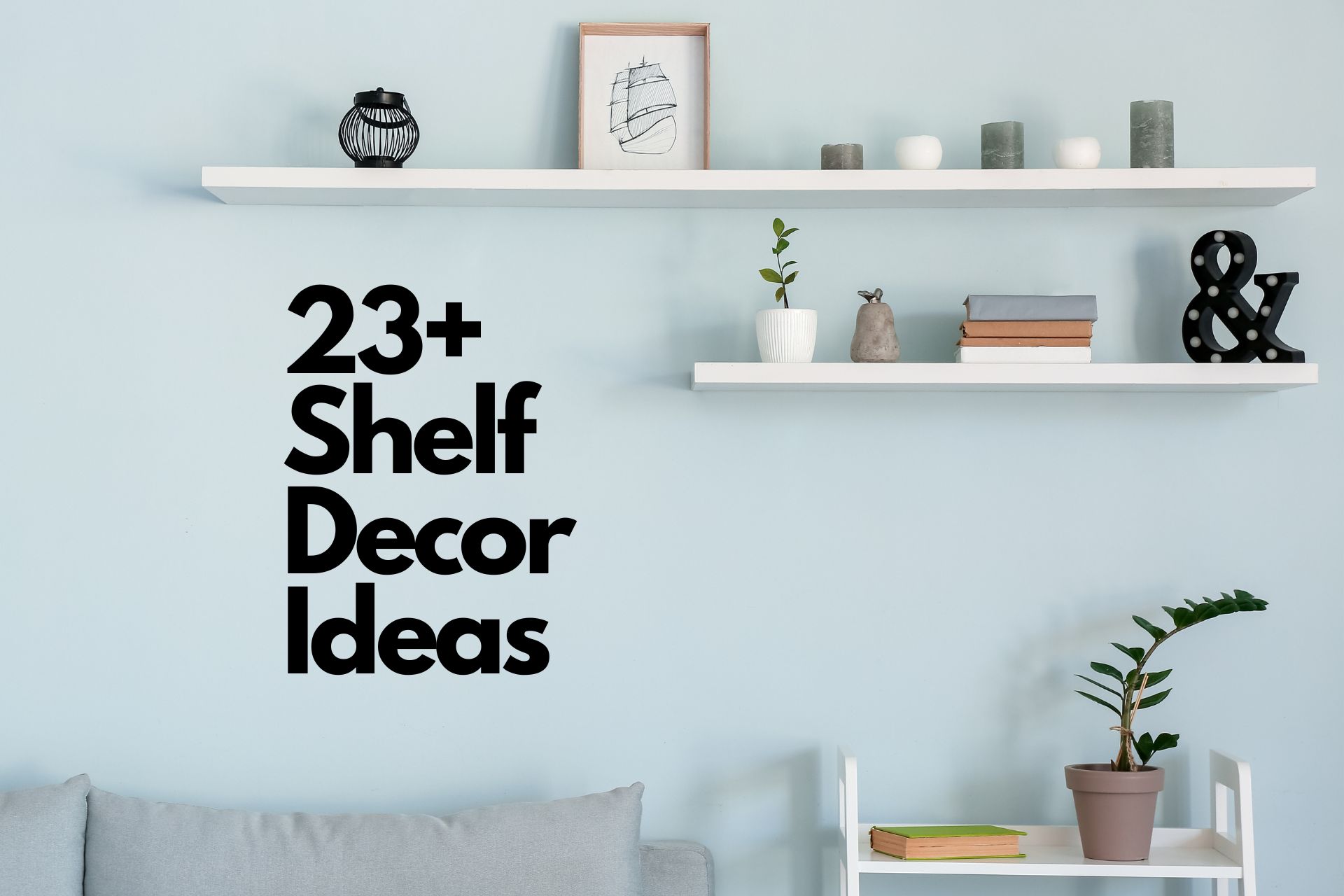 23 Shelf Decor Ideas To Refresh Your